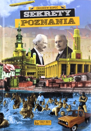 Sekrety Poznania - Zbigniew Kopeć [KSIĄŻKA]