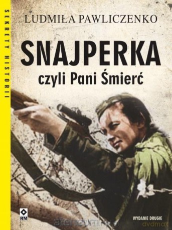 Snajperka, czyli Pani Śmierć - Ludmiła Pawliczenko [KSIĄŻKA]
