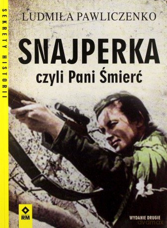 Snajperka, czyli Pani Śmierć - Ludmiła Pawliczenko [KSIĄŻKA]