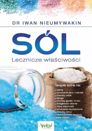 Sól. Lecznicze właściwości - dr Iwan Nieumywakin [KSIĄŻKA]