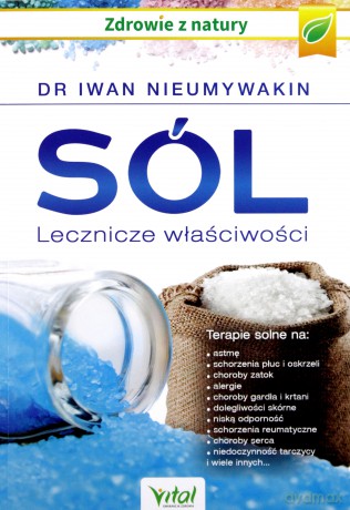 Sól. Lecznicze właściwości - dr Iwan Nieumywakin [KSIĄŻKA]
