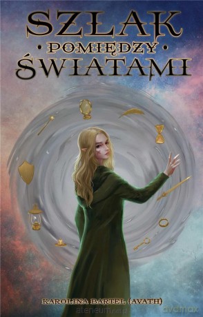 Szlak pomiędzy światami - Karolina Bartel [KSIĄŻKA]