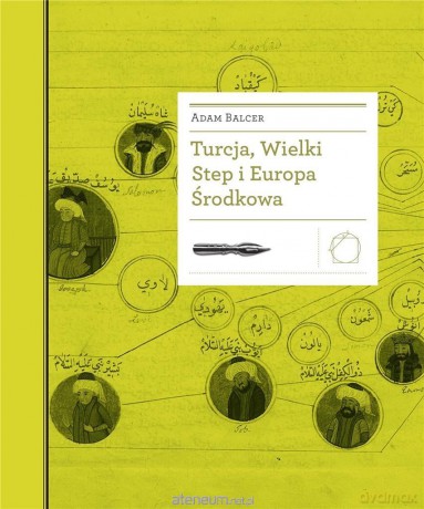 Turcja, Wielki Step i Europa Środkowa - Adam Balcer [KSIĄŻKA]