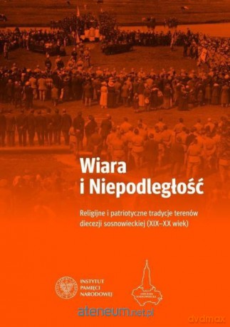 Wiara i Niepodległość - Adam Dziurok, Mariusz Trąba [KSIĄŻKA]