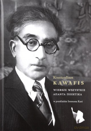 Wiersze wszystkie. Apanta Poietika - Konstandinos Kawafis [KSIĄŻKA]