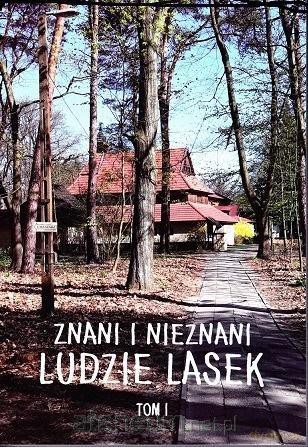 Znani i nieznani ludzie lasek (Tom 1) - Maria Krystyna Rottenberg [KSIĄŻKA]