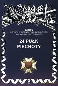 24 pułk piechoty - Jerzy S. Wojciechowski [KSIĄŻKA]