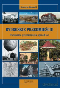 Bydgoskie Przedmieście - Katarzyna Kluczwajd [KSIĄŻKA]