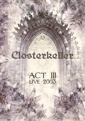 Closterkeller: Act III (Reedycja 2011) [DVD]