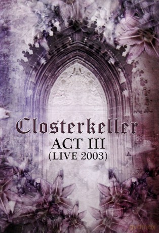 Closterkeller: Act III (Reedycja 2011) [DVD]