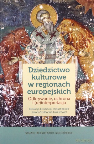 Dziedzictwo kulturowe w regionach europejskich [KSIĄŻKA]