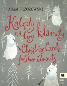 Kolędy na trzy klarnety - Adam Brzozowski [KSIĄŻKA]
