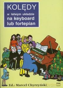 Kolędy w łatwym układzie na keyboard lub fortepian - Marcel Chyrzyński [KSIĄŻKA]