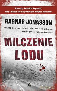 Milczenie lodu - Ragnar Jónasson [KSIĄŻKA]