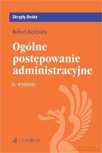 Ogólne postępowanie administracyjne (wyd. 6/2019) - Robert Kędziora [KSIĄŻKA]