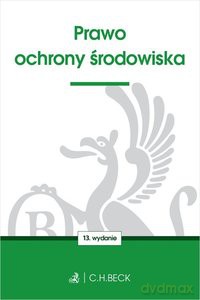 Prawo ochrony środowiska (wyd.13/2019) [KSIĄŻKA]
