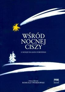 Wśród nocnej ciszy.12 kolęd na głos i fortepian - Romuald Twardowski [KSIĄŻKA]