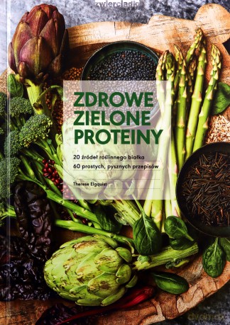 Zdrowe zielone proteiny - Therese Elquist [KSIĄŻKA]