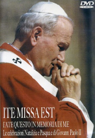 Ite missa est - Celebrazioni natalizie e pasquali di Papa Giovanni Paolo II [DVD]